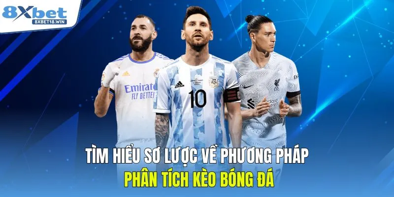 Tìm hiểu sơ lược về phương pháp phân tích kèo bóng đá