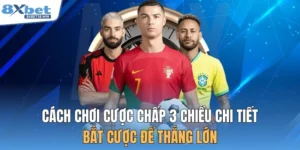 Cược Chấp 3 Chiều