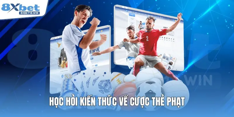 Học hỏi kiến thức về cược thẻ phạt