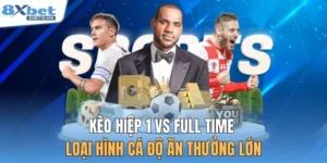 Kèo Hiệp 1 Vs Full Time