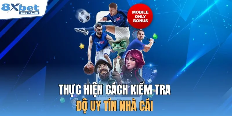 Thực hiện cách kiểm tra độ uy tín nhà cái 