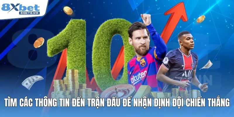 Tìm các thông tin đến trận đấu để nhận định đội chiến thắng